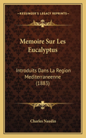 Memoire Sur Les Eucalyptus