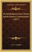 De Parabolarum Jesu Christi Indole Poetica Commentatio (1827)