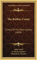 The Robber Count: A Story Of The Hartz Country (1890)