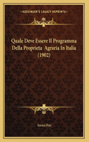 Quale Deve Essere Il Programma Della Proprieta Agraria In Italia (1902)