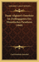 Dante Alighieri's Osterfeier Im Zwillingsgetirn Des Himmlischen Paradieses (1849)