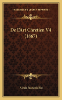 De L'Art Chretien V4 (1867): (French)