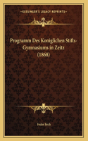 Programm Des Koniglichen Stifts-Gymnasiums in Zeitz (1868)