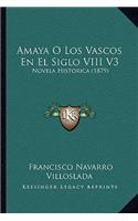 Amaya O Los Vascos En El Siglo VIII V3