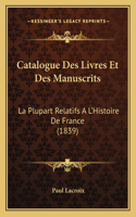 Catalogue Des Livres Et Des Manuscrits