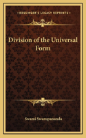 Division of the Universal Form