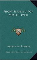 Short Sermons For Myself (1914)