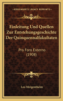 Einleitung Und Quellen Zur Entstehungsgeschichte Der Quinquennalfakultaten: Pro Foro Externo (1908)