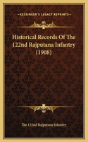 Historical Records Of The 122nd Rajputana Infantry (1908)