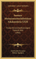 Suomen Muinaismuistoyhdistyksen Aikakauskirja XXIII