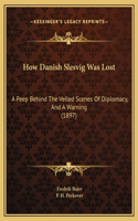 How Danish Slesvig Was Lost