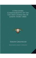 A Discourse Commemorative Of The Life And Character Of Joseph Story (1845)