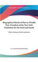 Biographical Sketch of Harvey Prindle Peet, President of the New York Institution for the Deaf and Dumb