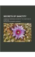 Secrets of Sanctity; A Series of Addresses on Some of the Conditions of a Holy Life