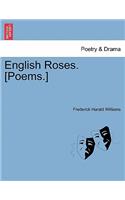 English Roses. [Poems.]