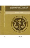 Rereading the Language of Music: Toward a Reconciliation of Expressive Theory and Semiotic Analysis of Music with Implications for Performance