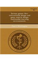 Serious Games: How Instructional Design and Game Experts Design Multimodal Learning Environments
