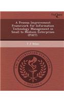 A Process Improvement Framework for Information Technology Management in Small to Medium Enterprises (Pi4it)