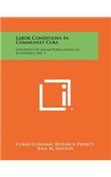 Labor Conditions in Communist Cuba: University of Miami Publications in Economics, No. 1(English)