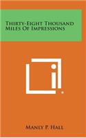 Thirty-Eight Thousand Miles of Impressions