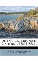 Den Norske Brevposts Statistik ... 1866 [1868]...