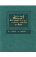 Command Missions a Personal Story