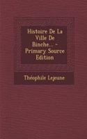 Histoire De La Ville De Binche...