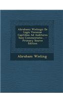 Abrahami Wielingii de Legis Voconiae Capitibus Ad Auditores Suos Commentatio... - Primary Source Edition