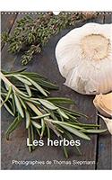Les Herbes 2017: Rien Ne Vaut des Ingredients Frais dans une Cuisine(Calvendo Nature)
