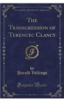 The Transgression of Terencec Clancy, Vol. 1 of 3 (Classic Reprint): (English)