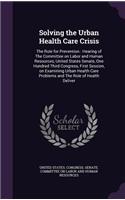 Solving the Urban Health Care Crisis