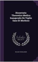 Dissertatio Theoretico Medica Inauguralis de Vigilio Sano Et Morboso