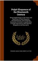 Pulpit Eloquence of the Nineteenth Century: Being Supplementary to the History and Repository of Pulpit Eloquence, Deceased Divines; And Containing Discourses of Eminent Living Ministers in Eu