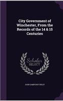 City Government of Winchester, From the Records of the 14 & 15 Centuries