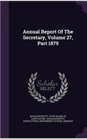 Annual Report of the Secretary, Volume 27, Part 1879