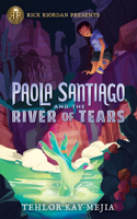 Rick Riordan Presents: Paola Santiago and the River of Tears-A Paola Santiago Novel Book 1: (Paola Santiago)