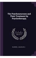 The Psychoneuroses and Their Treatment by Psychotherapy;