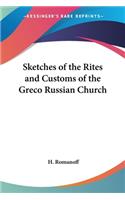 Sketches of the Rites and Customs of the Greco Russian Church