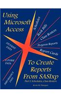 Using Microsoft Access To Create Reports From SASIxp: Part I: Schedules, Class Rosters(English)