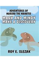 Adventures of Marsha the Manatee: Mark and Mindy Make a Discovery