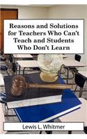 Reasons and Solutions for Teachers Who Can't Teach and Students Who Don't Learn