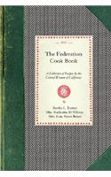 Federation Cook Book: A Collection of Tested Recipes, Contributed by the Colored Women of the State of California(Cooking in America)