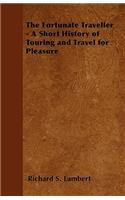 The Fortunate Traveller - A Short History of Touring and Travel for Pleasure