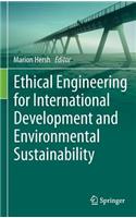 Ethical Engineering for International Development and Environmental Sustainability