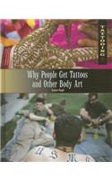 Why People Get Tattoos and Other Body Art: (Tattooing)