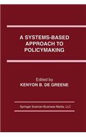 Systems-Based Approach to Policymaking