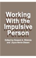 Working with the Impulsive Person