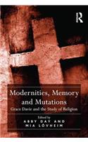 Modernities, Memory and Mutations