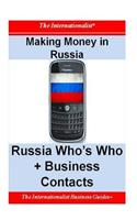 Making Money in Russia: Russia Who's Who + Business Contacts(The Internationalist Business Guides)
