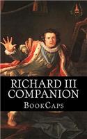 Richard III Companion: Includes Study Guide, Complete Unabridged Book, Historical Context, Biography, and Character Index